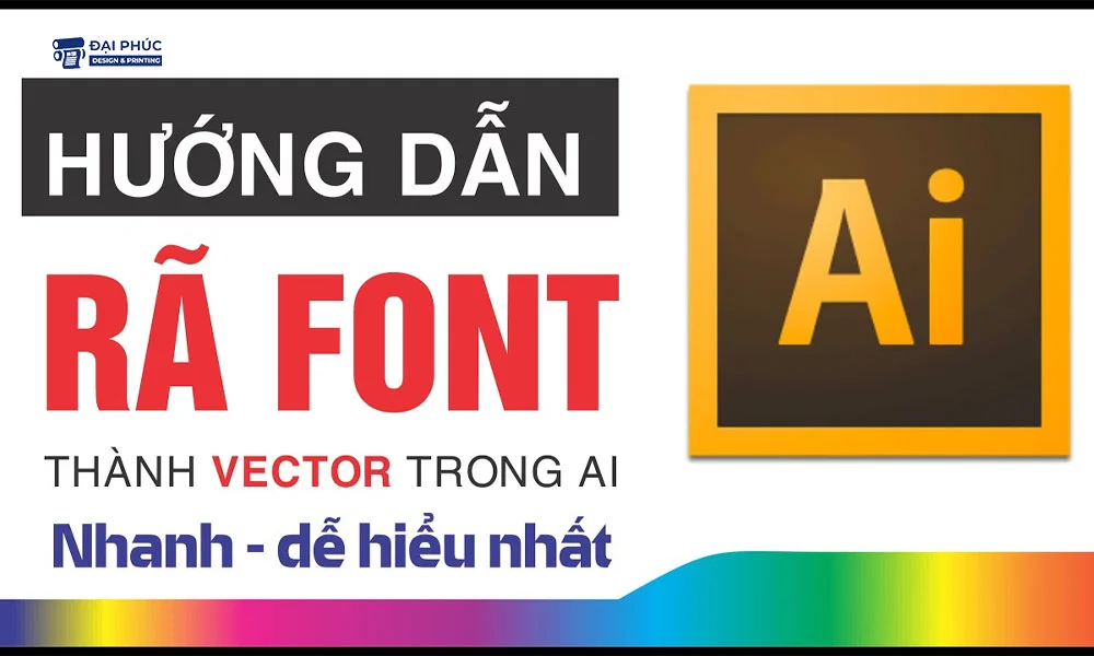 Hướng dẫn chi tiết convert chữ trong Adobe Illustrator